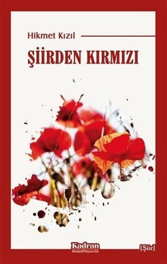 Şiirden Kırmızı Hikmet Kızıl Kadran Medya&Yayıncılık
