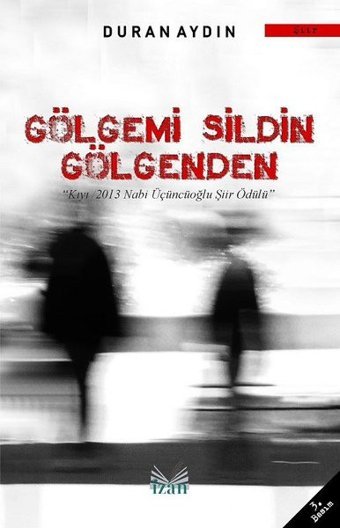 Gölgemi Sildin Gölgenden Duran Aydın İzan Yayıncılık
