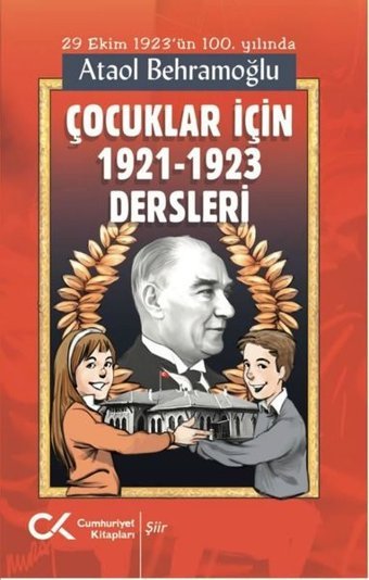 Çocuklar İçin 1921 - 1923 Dersleri Ataol Behramoğlu Cumhuriyet Kitapları