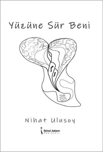 Yüzüne Sür Beni Nihat Ulusoy İkinci Adam Yayınları