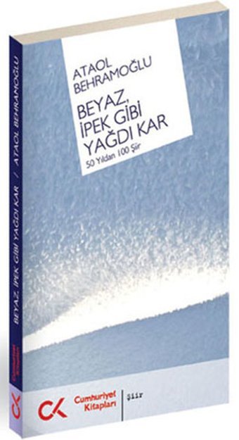 Beyaz İpek Gibi Yağdı Kar Ataol Behramoğlu Cumhuriyet Kitapları