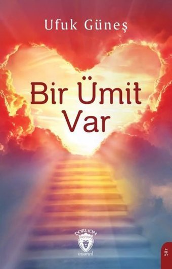 Bir Ümit Var Ufuk Güneş Dorlion Yayınevi