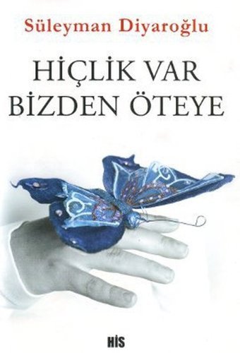 Hiçlik Var Bizden Öteye Süleyman Diyaroğlu His Yayınları