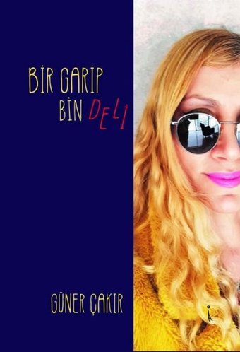 Bir Garip Bin Deli Güner Çakır İkinci Adam Yayınları