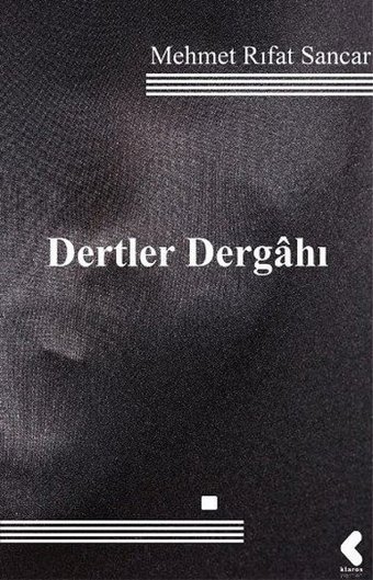 Dertler Dergahı Mehmet Rıfat Sancar Klaros Yayınları