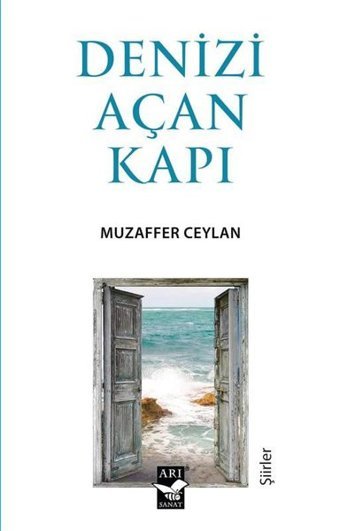 Denizi Açan Kapı Muzaffer Ceylan Arı Sanat Yayınevi