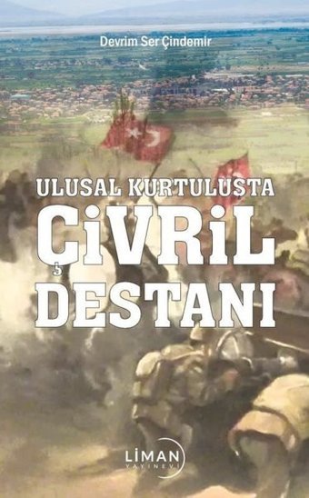 Ulusal Kurtuluşta Çivril Destanı Devrim Ser Çindemir Liman Yayınevi