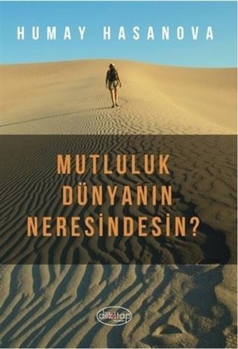 Mutluluk Dünyanın Neresindesin? Humay Hasanova Dilkitap