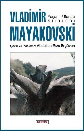 Vladimir Mayakovski - Yaşamı - Sanatı - Şiirleri Berfin Yayınları