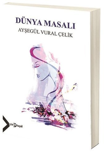 Dünya Masalı Ayşegül Vural Çelik Hayal