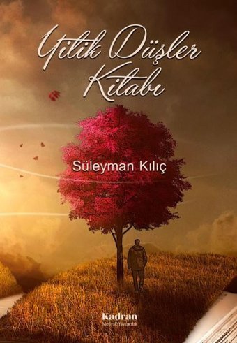 Yitik Düşler Kitabı Süleyman Kılıç Kadran Medya&Yayıncılık