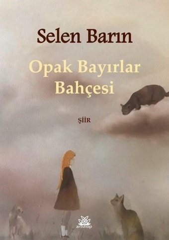 Opak Bayırlar Bahçesi Selen Barin Artshop Yayıncılık