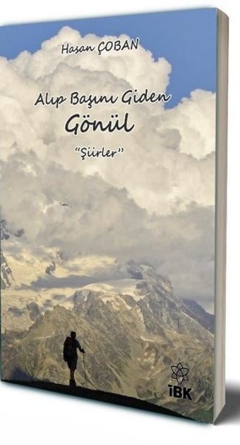 Alıp Başını Giden Gönül-Şiirler Hasan Çoban İBK