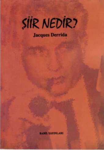 Şiir Nedir? Jacques Derrida Babil Yayınları