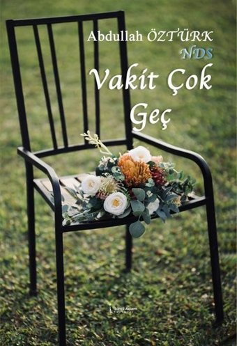 Vakit Çok Geç Abdullah Öztürk İkinci Adam Yayınları
