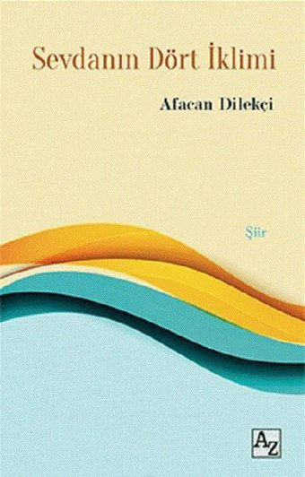 Sevdanın Dört İklimi Afacan Dilekçi Az Kitap