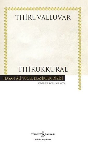 Thirukkural - Hasan Ali Yücel Klasikler Thiruvalluvar İş Bankası Kültür Yayınları