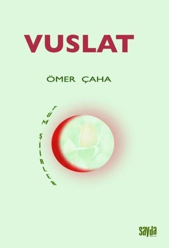 Vuslat - Tüm Şiirler Ömer Çaha Sayda Yayıncılık