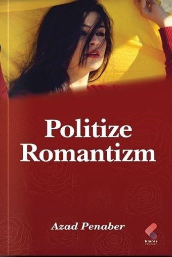 Politize Romantizm Azad Penaber Klaros Yayınları