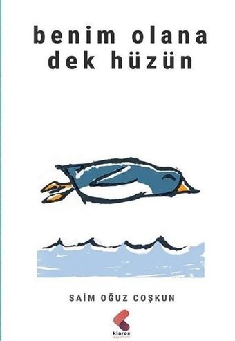 Benim Olana Dek Hüzün Saim Oğuz Coşkun Klaros Yayınları