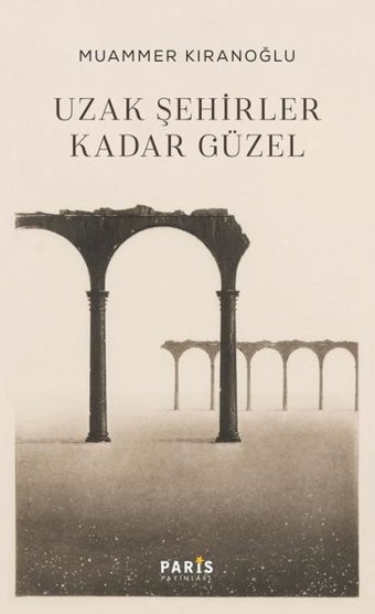 Uzak Şehirler Kadar Güzel Muammer Kıranoğlu Paris