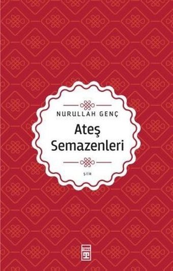 Ateş Semazenleri Nurullah Genç Timaş Yayınları