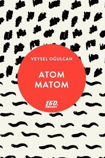 Atom Matom Veysel Oğulcan 160.Kilometre