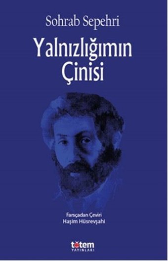 Yalnızlığımın Çinisi Sohrab Sepehri Totem