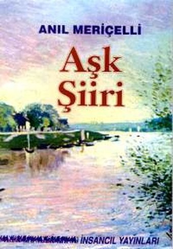 Aşk Şiiri-Seçilmiş Şiirler- Anıl Meriçelli İnsancıl Yayınları