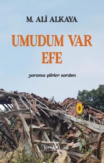 Umudum Var Efe M. Ali Alkaya Liman Yayınevi