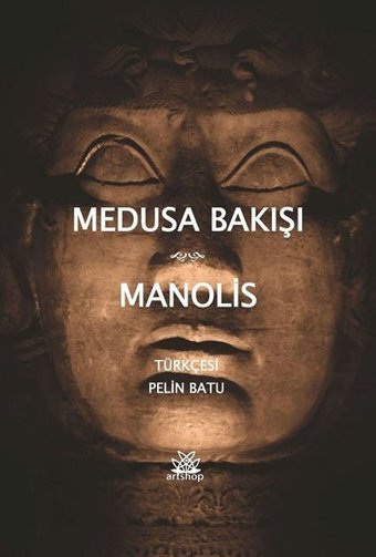 Medusa Bakışı Andreas Manolis Artshop Yayıncılık