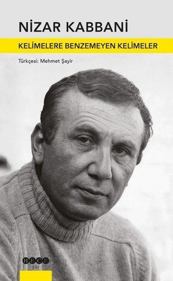 Kelimelere Benzemeyen Kelimeler Nizar Kabbani Hece Yayınları