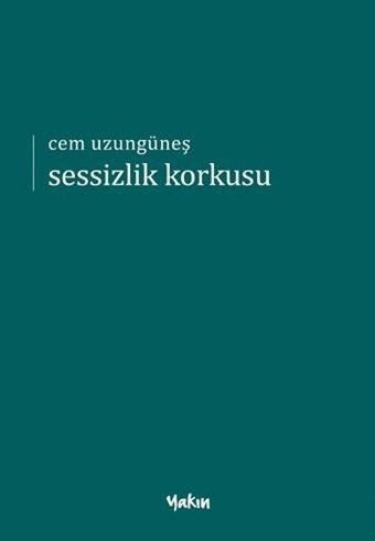 Sessizlik Korkusu Cem Uzungüneş Yakın Kitabevi