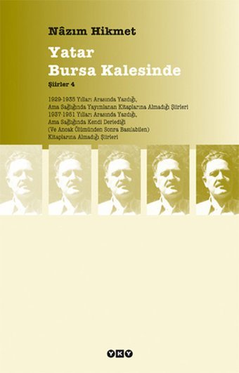 Yatar Bursa Kalesinde - Şiirler 4 Yapı Kredi Yayınları
