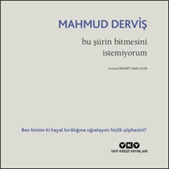 Bu Şiirin Bitmesini İstemiyorum Mahmud Derviş Yapı Kredi Yayınları