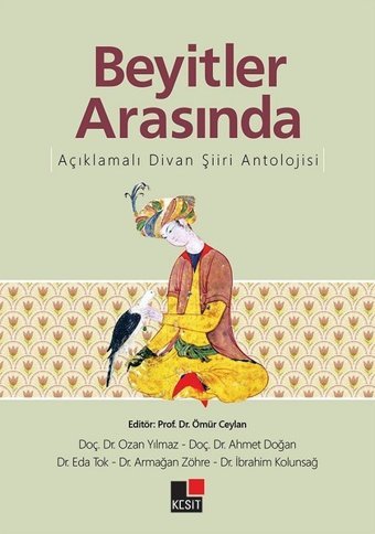 Beyitler Arasında Açıklamalı Divan Şiiri Antolojisi Kolektif Kesit Yayınları