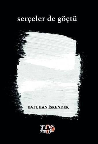 Serçeler de Göçtü Batuhan İskender Tilki Kitap