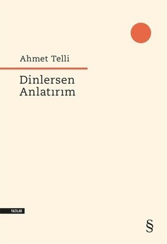 Dinlersem Anlatırım Ahmet Telli Everest Yayınları