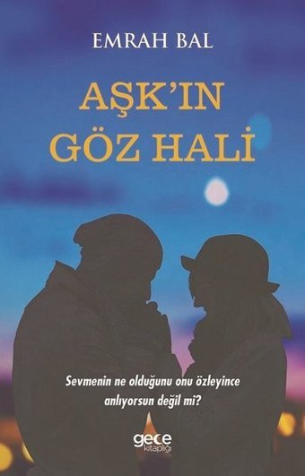 Aşk'ın Göz Hali Emrah Bal Gece Kitaplığı