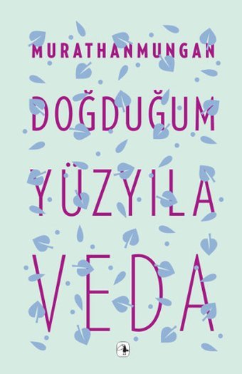 Doğduğum Yüzyıla Veda Murathan Mungan Metis Yayınları