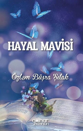 Hayal Mavisi Özlem Büşra Şilak Gülnar Yayınları