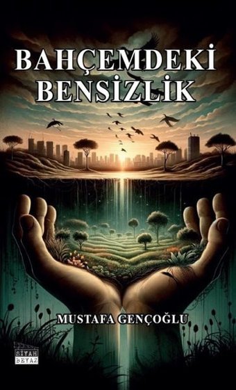 Bahçemdeki Bensizlik Mustafa Gençoğlu Siyah Beyaz