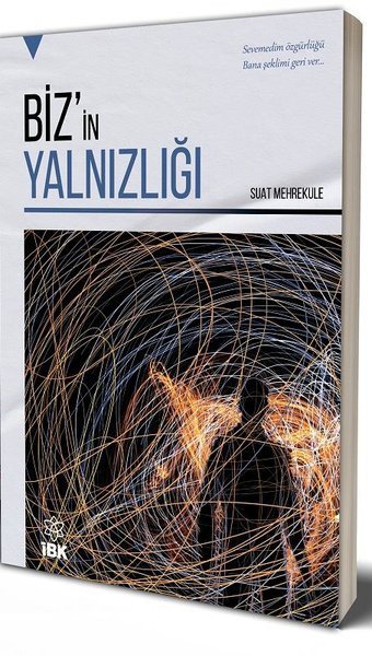 Biz'in Yalnızlığı Suat Mehrekule İBK