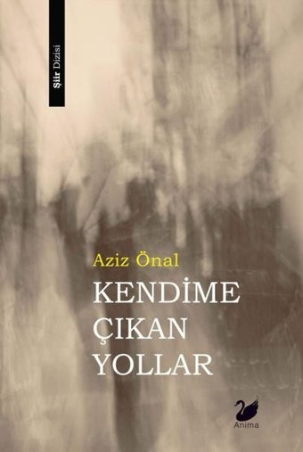 Kendime Çıkan Yollar Aziz Önal Anima