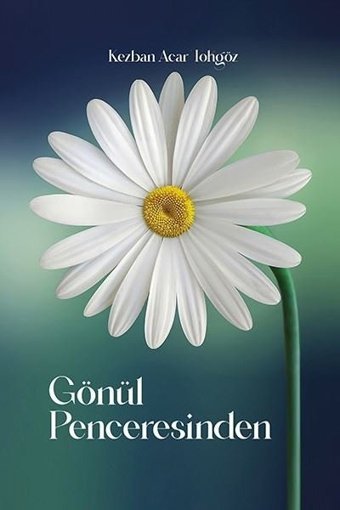 Gönül Penceresinden Kezban Acar Tokgöz Ritim Sanat Yayınları
