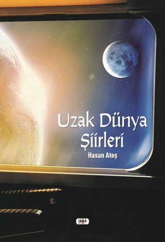 Uzak Dünya Şiirleri Hasan Ateş Tilki Kitap