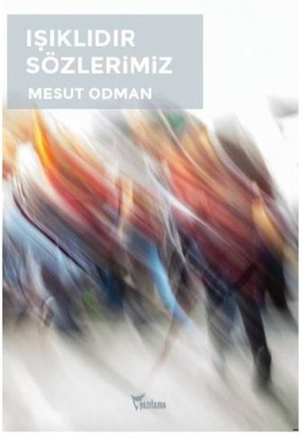 Işıklıdır Sözlerimiz Mesut Odman Yazılama