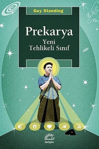 Prekarya - Yeni Tehlikeli Sınıf Guy Standing İletişim Yayınları