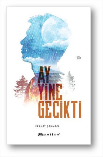 Ay Yine Gecikti Ferhat Şahnacı Epsilon Yayınevi