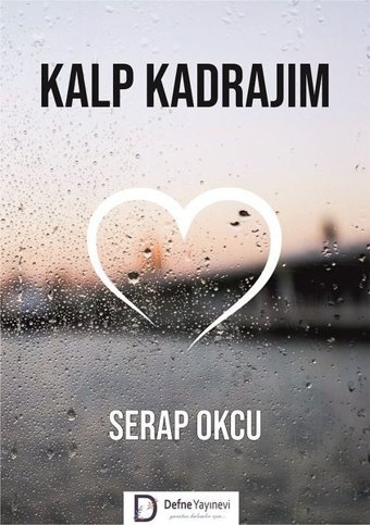 Kalp Kadrajım Serap Okcu Defne Yayınevi